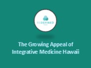The Growing Appeal of Integrative Medicine Hawaii