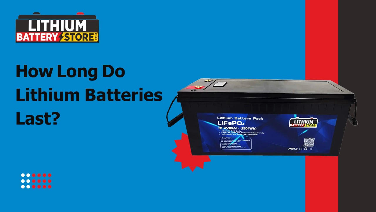 How Long Do Lithium Batteries Last?