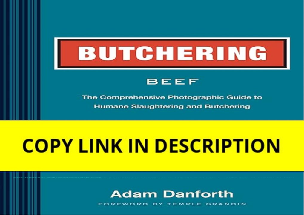 ❤️(download)⚡️ Butchering Beef: The Comprehensive Photographic Guide to Humane Slaughtering and