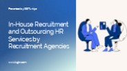 In-House Recruitment and Outsourcing HR Services  by Recruitment Agencies