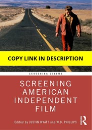 (PDF) Screening American Independent Film (Screening Cinema) Full