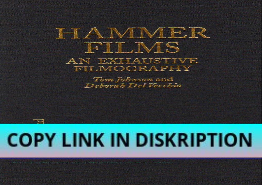 READ DOWNLOAD Hammer Films: An Exhaustive Filmography