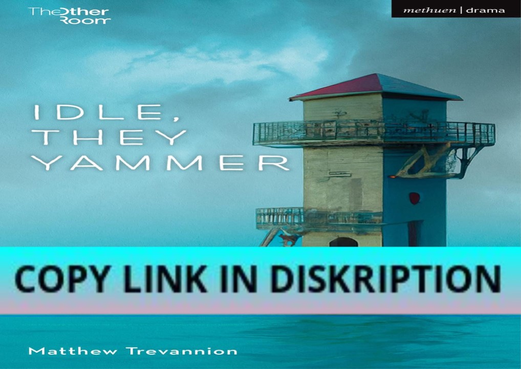 [PDF READ] Free Idle, They Yammer (Modern Plays)