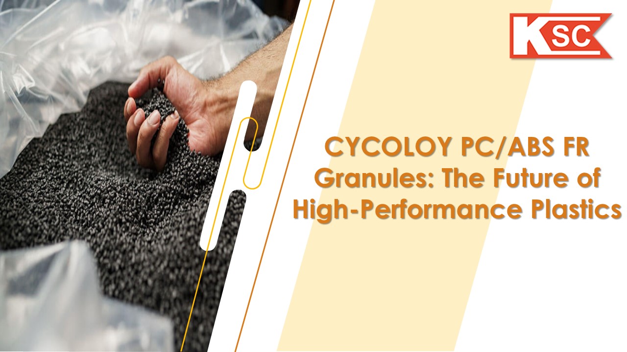 CYCOLOY PC/ABS FR Granules: The Future of High-Performance Plastics