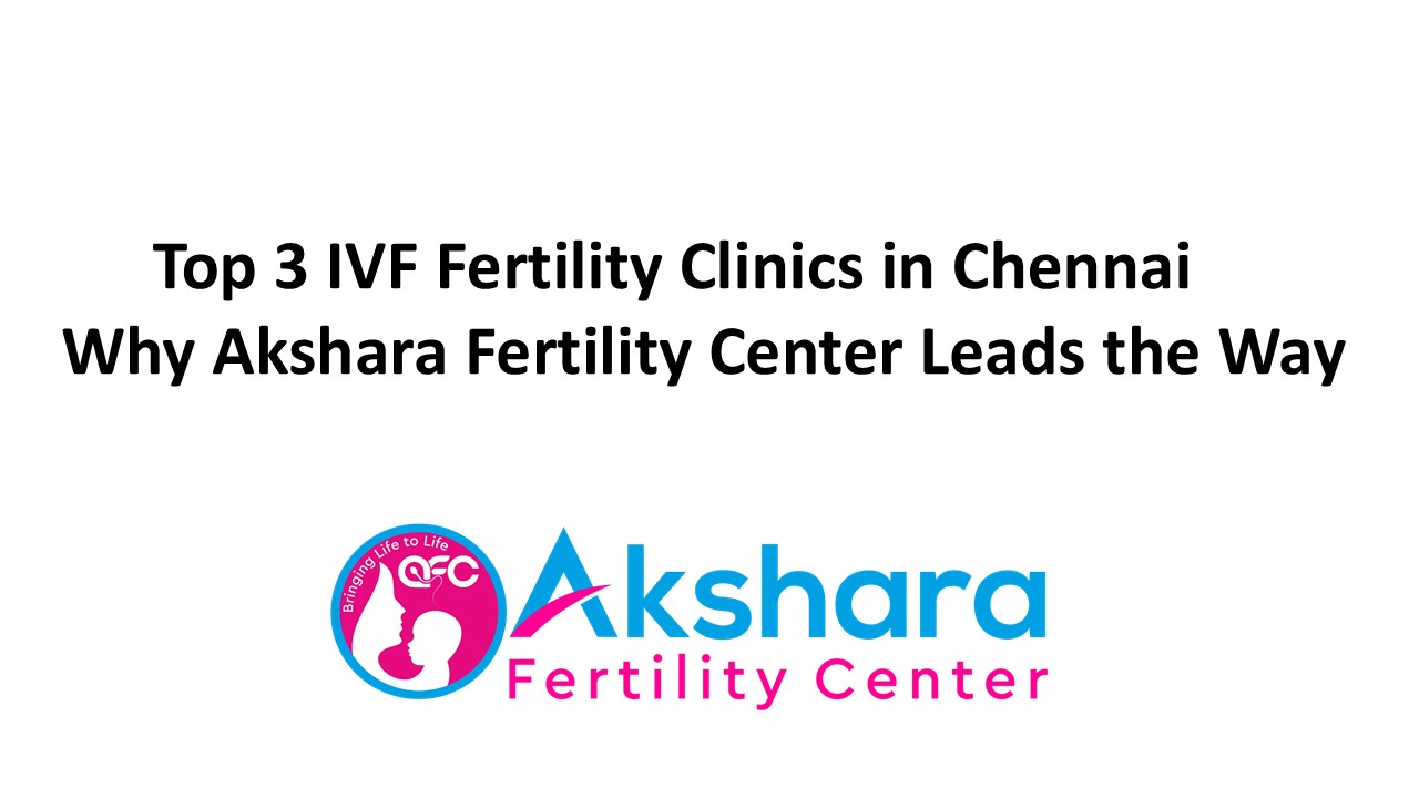 Top 3 IVF Fertility Clinics in Chennai