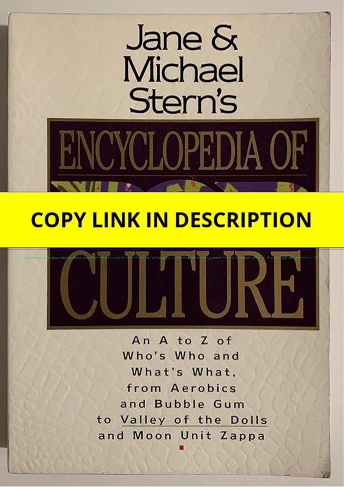 Download Jane & Michael Stern's Encyclopedia of Pop Culture: An A to Z Guide of Who's Who and What's What, from Aerobics and Bubble Gum to Valley of the Doll Free
