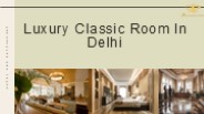 Luxury Classic Room in Delhi
