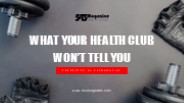 What Your Health Club Won’t Tell You