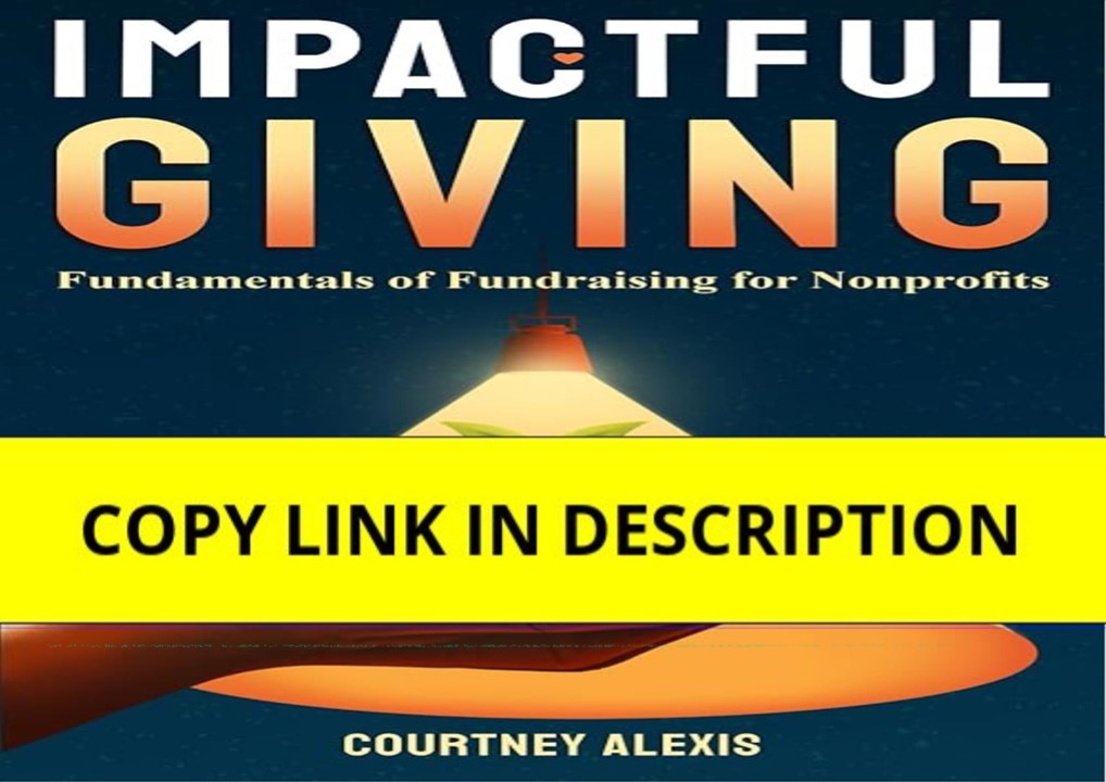 ❤️[READ]✔️ Impactful Giving: Fundamentals of Fundraising for Nonprofits