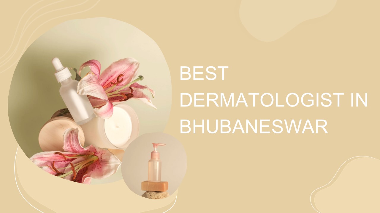 Best Dermatologist in Bhubaneswar