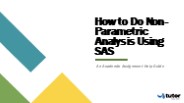 How to Do Non-Parametric Analysis Using SAS