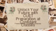 Unlock Your Future with CUET Preparation at Confidant Classes