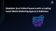 Maximize Your Online Presence with a Leading Social Media Marketing Agency in Baltimore