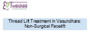 Tread lift treatment in vasundhara