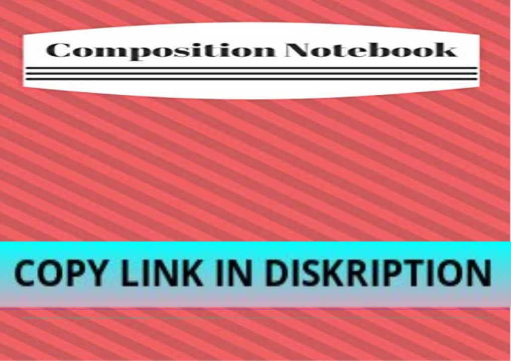 [PDF] DOWNLOAD Composition Notebook - College Ruled: Journal For Schoo