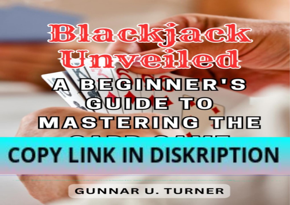 PDF KINDLE DOWNLOAD Blackjack Unveiled: A Beginner's Guide to Masterin