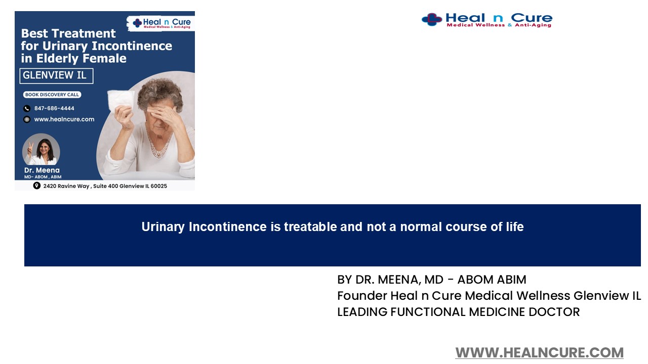 urinary incontinence treatment Glenview |Heal n Cure