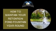 How to Maintain Your Retention Pond Fountain Year-Round