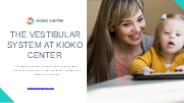 The Vestibular System at Kioko Center