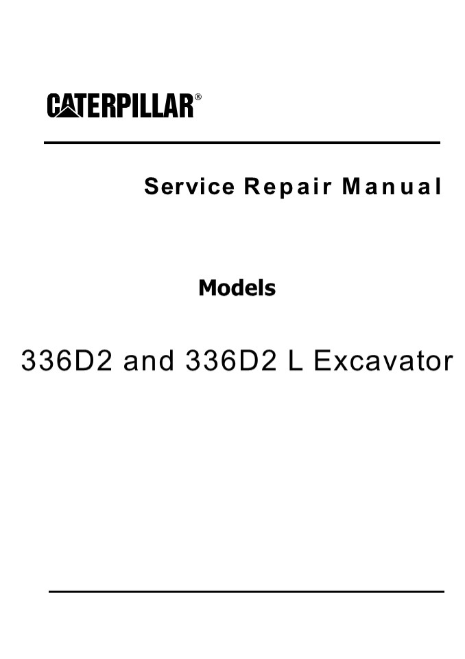 Caterpillar Cat 336D2 and 336D2 L Excavator (Prefix DGR) Service Repair Manual Instant Download