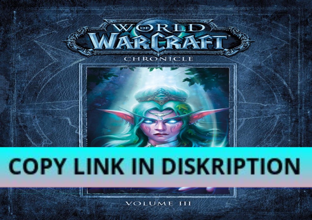 Read [PDF] World of Warcraft Chronicle Volume 3