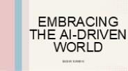 Embracing the AI-Driven World