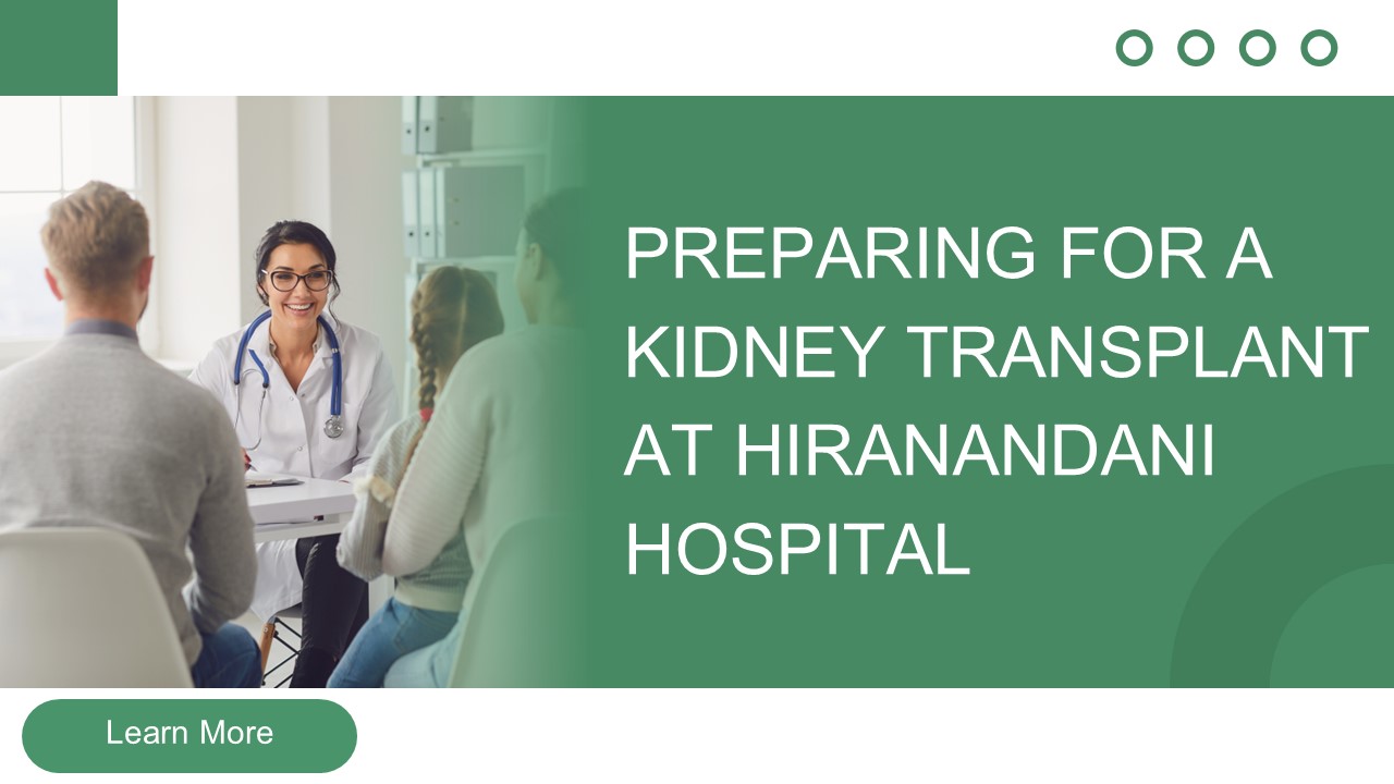 PPT – Preparing for a Kidney Transplant at Hiranandani Hospital ...