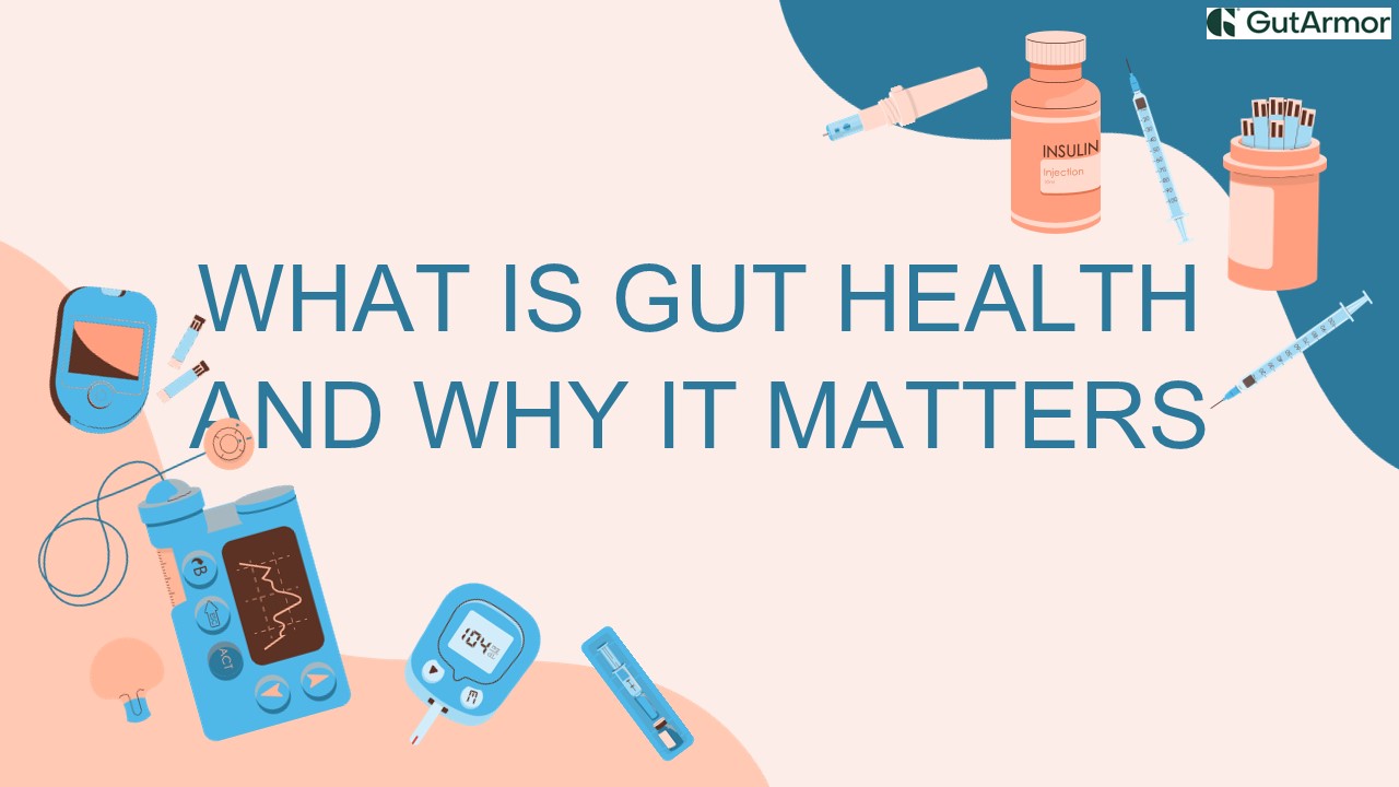 What is Gut Health and Why It Matters