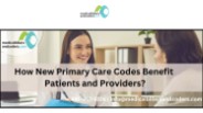 How New Primary Care Codes Benefit Patients and Providers?