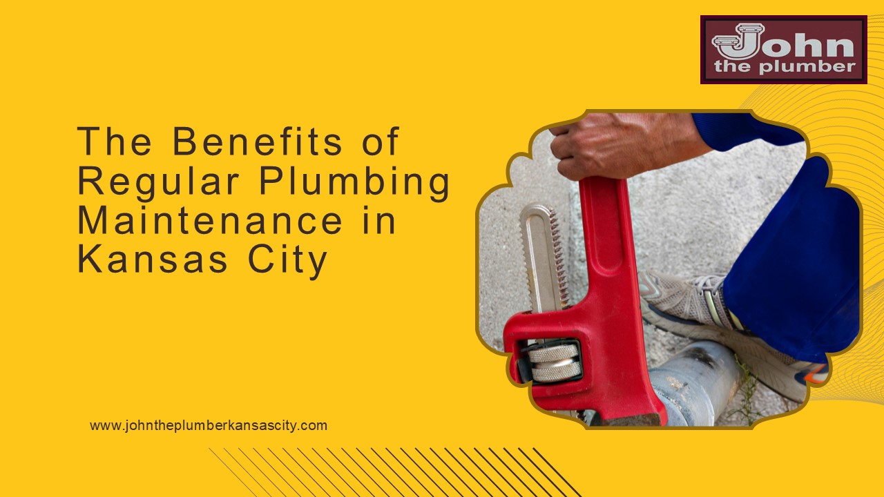 The Benefits of Regular Plumbing Maintenance in Kansas City (2)