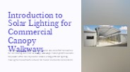 Solar lighting for Commercial Covered walkways