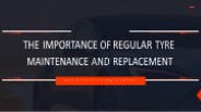 The Importance of Regular Tyre Maintenance and Replacement