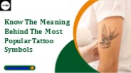 Know The Meaning Behind The Most Popular Tattoo Symbols