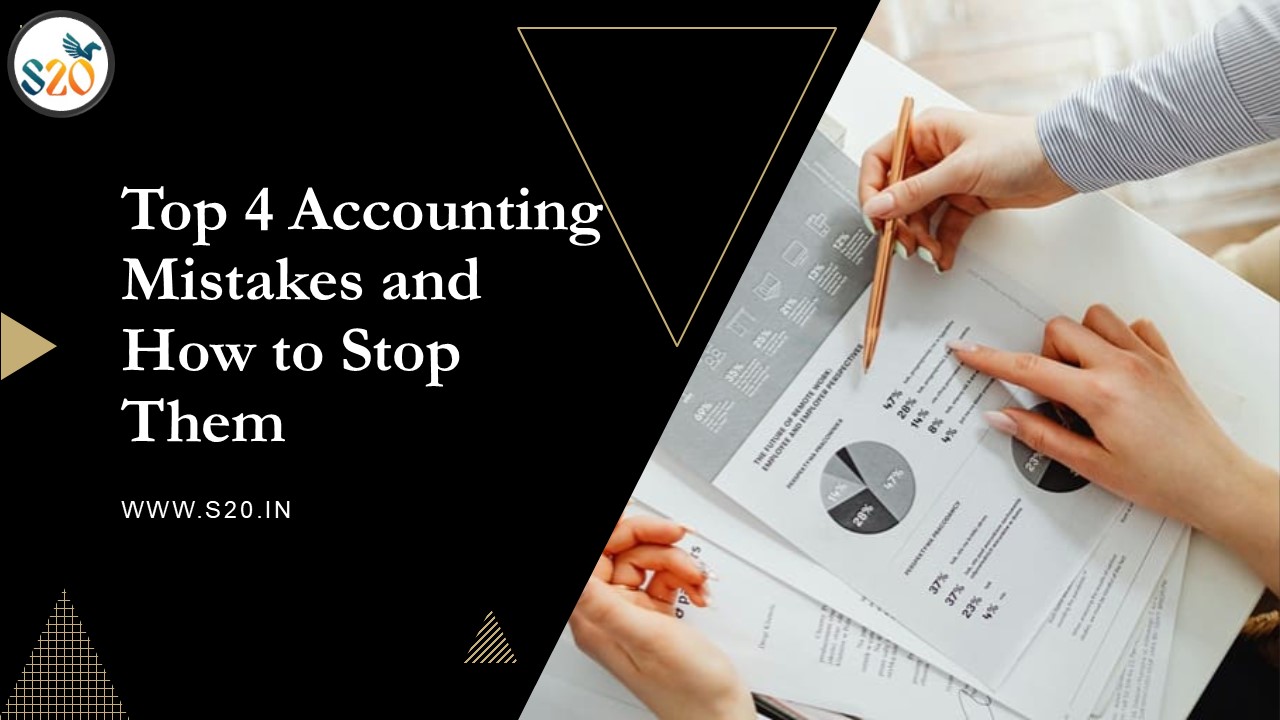 Top 4 Accounting Mistakes and How to Stop Them