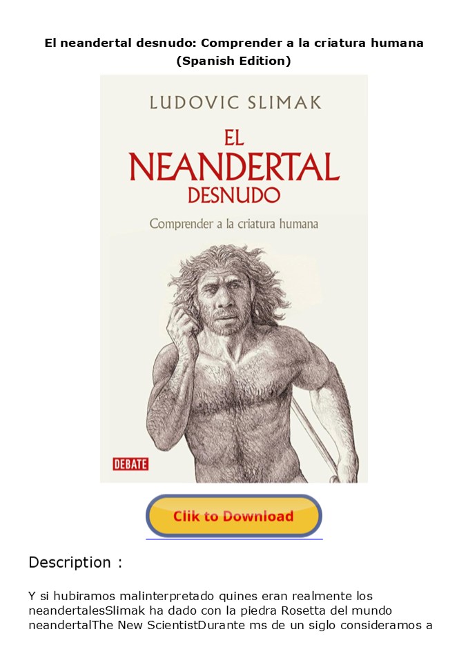 DOWNLOAD El neandertal desnudo: Comprender a la criatura humana (Spanish Edition)