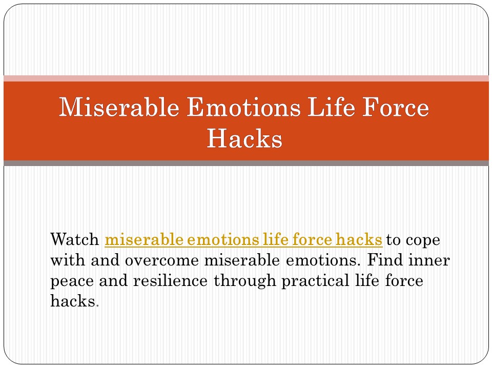 Miserable Emotions Life Force Hacks