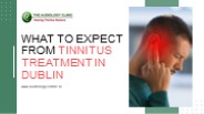 What to Expect from Tinnitus Treatment in Dublin
