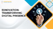 Exnovation- Transforming Digital Presence