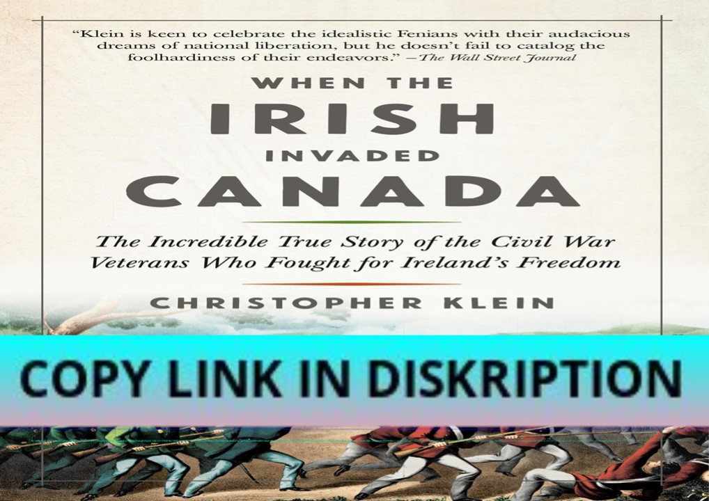 [PDF] DOWNLOAD When the Irish Invaded Canada: The Incredible