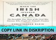 [PDF] DOWNLOAD When the Irish Invaded Canada: The Incredible