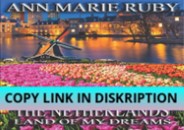 PDF KINDLE DOWNLOAD The Netherlands: Land Of My Dreams