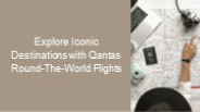 Explore Iconic Destinations with Qantas Round-The-World Flights