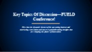 Key Topics Of Discussion—FUELD Conference
