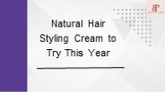 Natural Hair Styling Cream to Try This Year