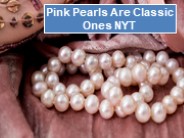 Pink Pearls Are Classic Ones NYT