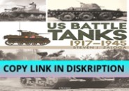 PDF DOWNLOAD US Battle Tanks 1917–1945