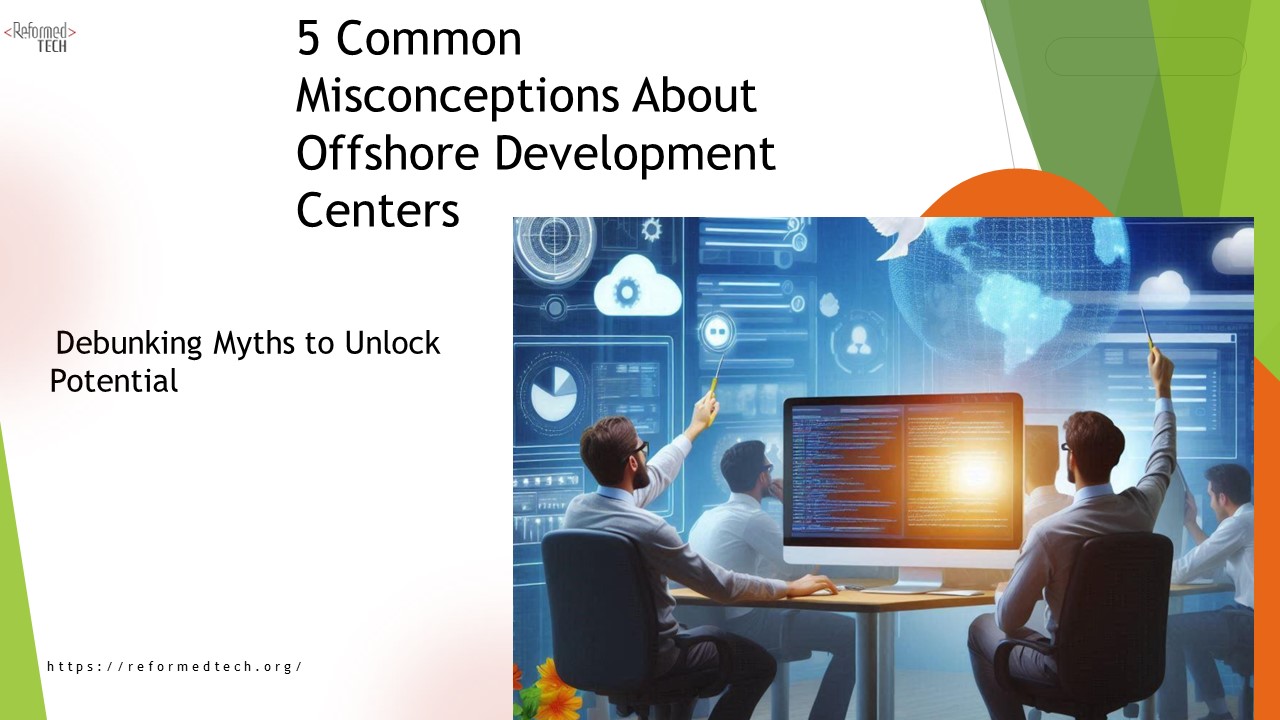 Debunking Myths: The Truth About Offshore Development Centers