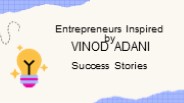 Entrepreneurs Inspired by Vinod Adani: Success Stories
