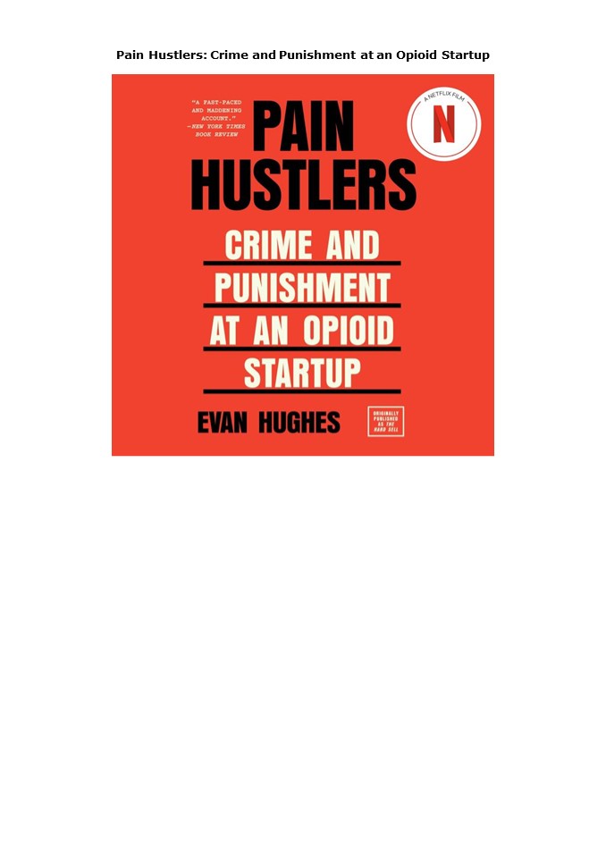 ❤pdf Pain Hustlers: Crime and Punishment at an Opioid Startup