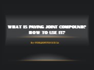 What is Paving Joint Compound? How to Use It?